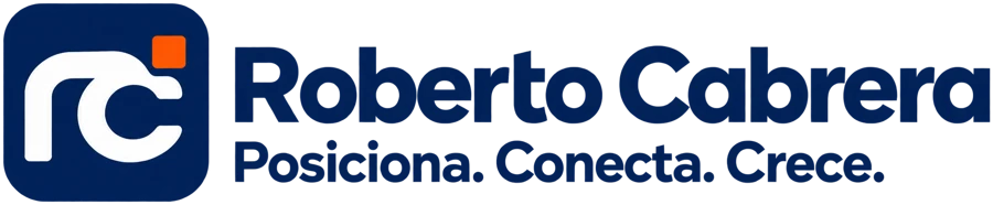 Roberto Cabrera. Posiciona. Conecta. Crece.